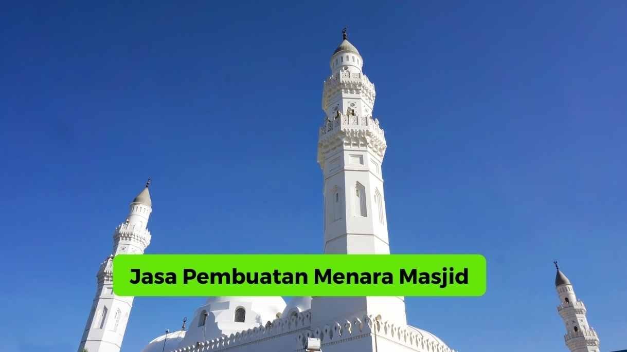 Jasa Pembuatan Menara Masjid